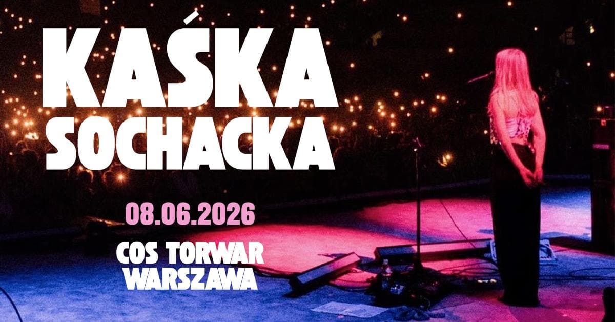 Kaśka Sochacka - Wiosna'26 Tour