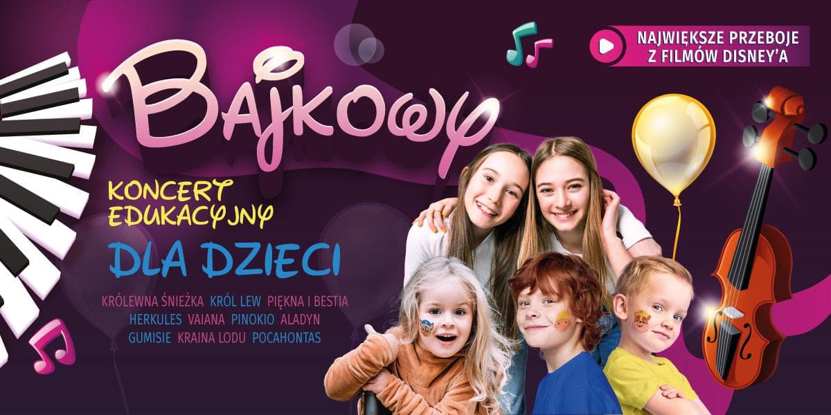 Bajkowy koncert muzyczno-edukacyjny dla dzieci