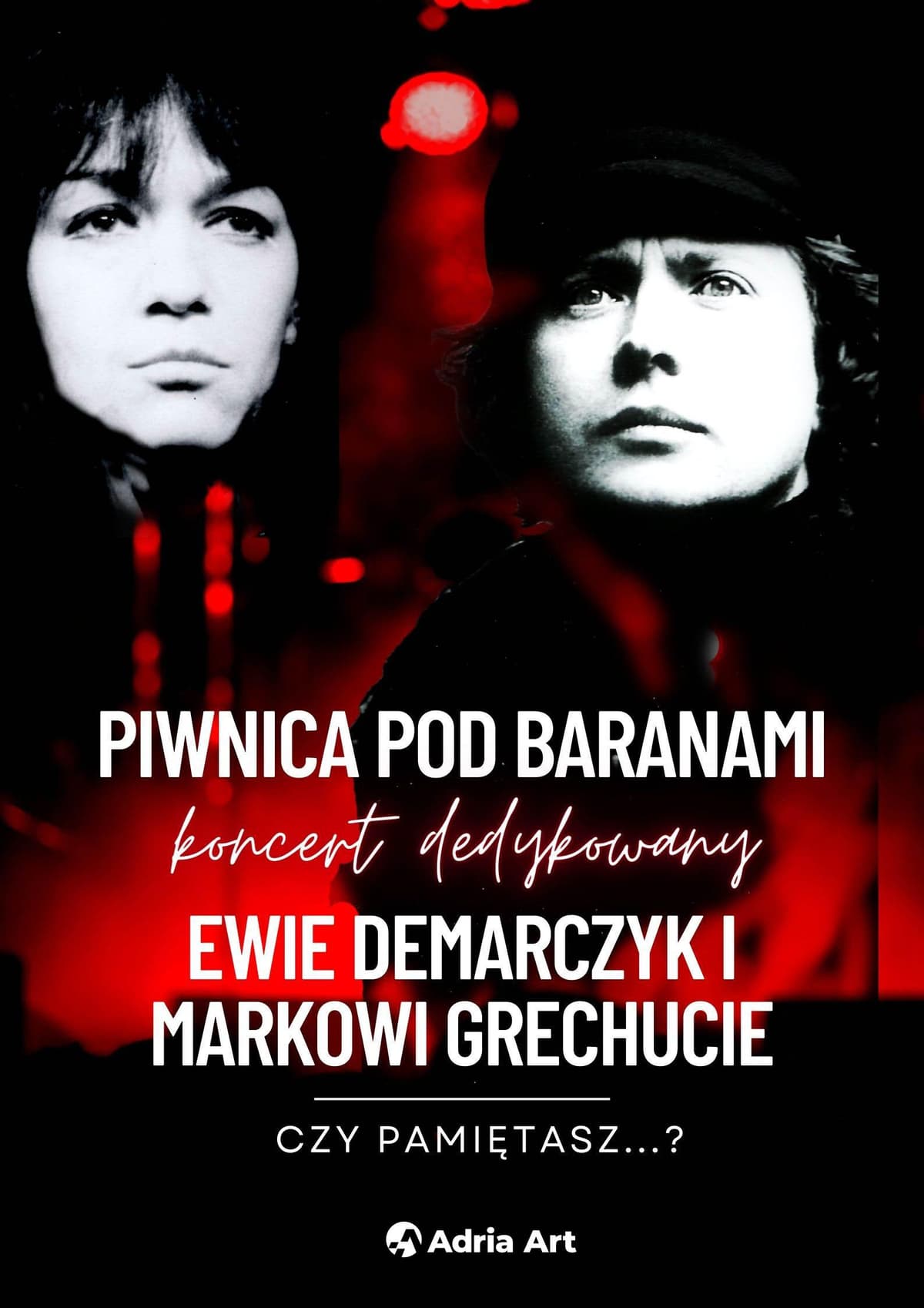 Piwnica pod Baranami - „Czy pamiętasz? - koncert dedykowany Ewie Demarczyk i Markowi Grechucie
