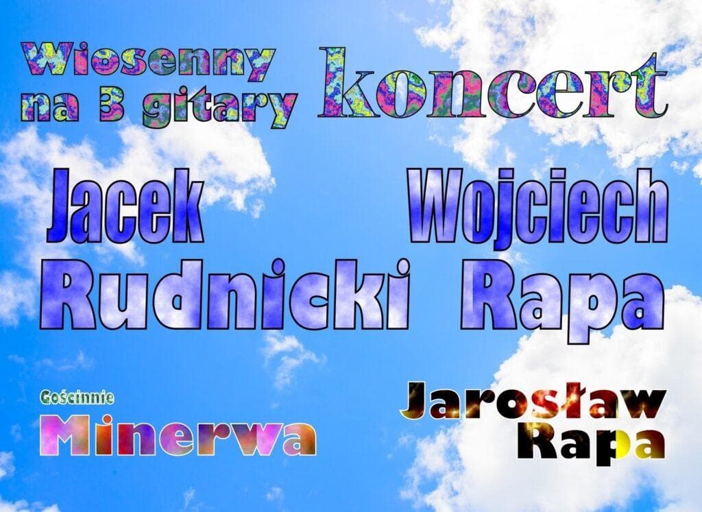 Wiosenny koncert na 3 gitary: Rudnicki, Rapa i Rapa