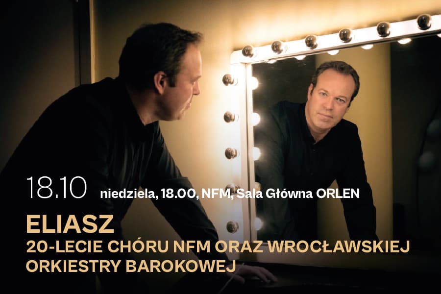 Eliasz | 20-lecie Chóru NFM oraz Wrocławskiej Orkiestry Barokowej