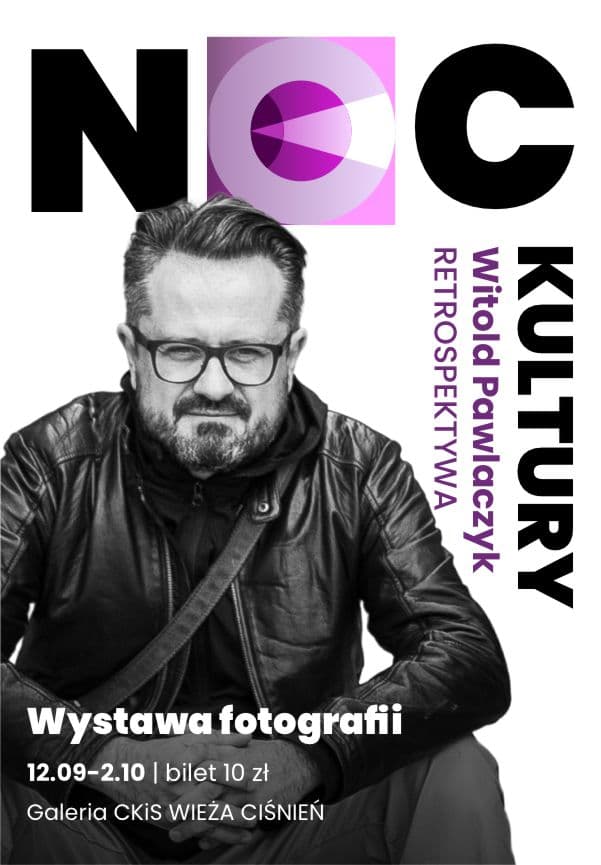 Noc Kultury: Wystawa fotografii Witolda Pawlaczyka RETROSPEKTYWA 