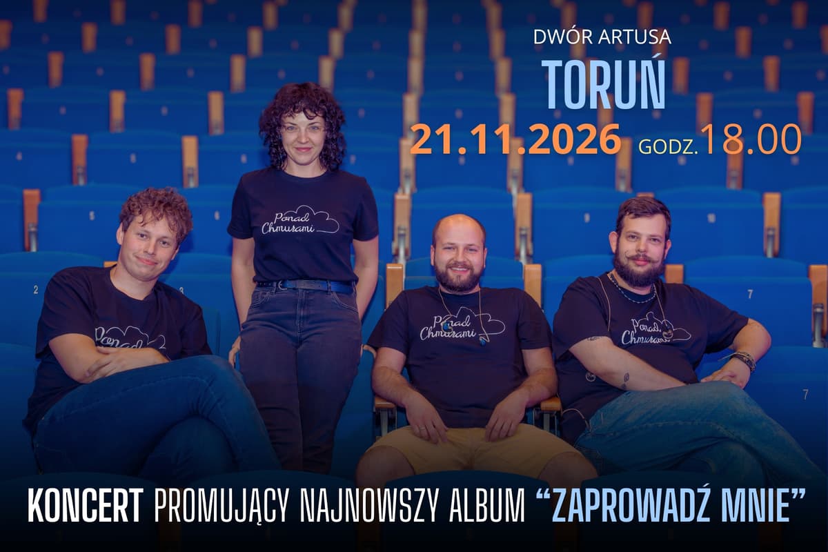 Toruń - koncert zespołu Ponad Chmurami - trasa promująca nowy album "Zaprowadź mnie"