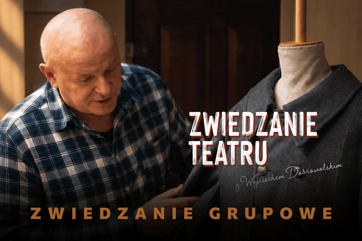 Zwiedzanie Teatru z Wojciechem Dobrowolskim
