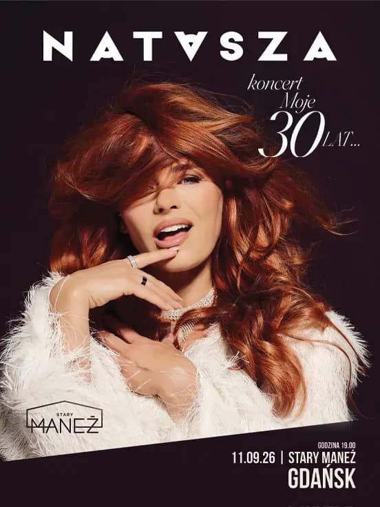 Natasza - koncert Moje 30 lat, Stary Maneż 11 września 2026 (piątek), godz. 19:00